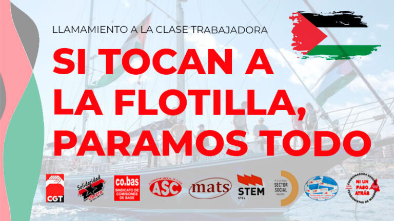 ¡¡Si tocan a la Flotilla, paramos todo!! Llamamos a la clase trabajadora por el fin del genocidio en Gaza