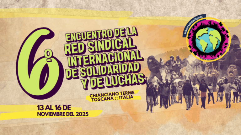 6 Encuentro de la Red Sindical Internacional de Solidaridad y de Luchas