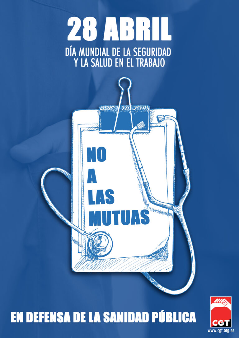28 abril, Día Internacional de la Salud y la Seguridad en el Trabajo: Nuestras vidas valen más que sus beneficios.